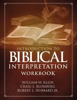 Introduction to Biblical Interpretation Workbook: Study Questions, Practical Exercises, and Lab Reports, Paperback/William W. Klein