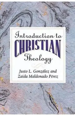 Introduction to Christian Theology - Justo L. Gonzalez