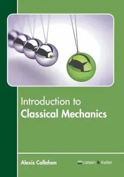 Introduction to Classical Mechanics, Hardcover/Alexis Callahan