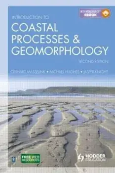 Introduction to Coastal Processes and Geomorphology, Second, Paperback/Gerd Masselink