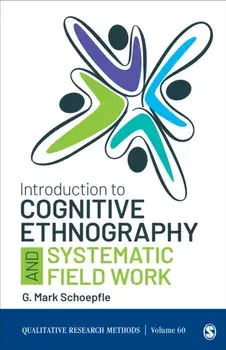 Introduction to Cognitive Ethnography and Systematic Field Work, Paperback/G.M. Schoepfle
