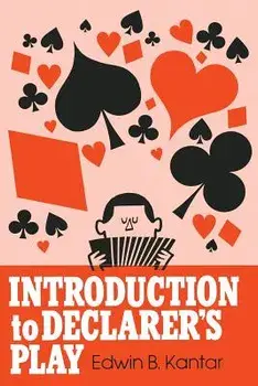 Introduction to Declarer's Play, Paperback/Edwin B. Kantar