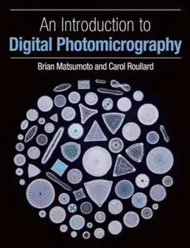 Introduction to Digital Photomicrography, Paperback/Brian, PhD Matsumoto