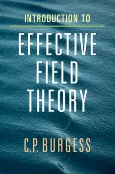 Introduction to Effective Field Theory: Thinking Effectively about Hierarchies of Scale, Hardcover/C. P. Burgess