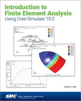 Introduction to Finite Element Analysis Using Creo Simulate 10.0, Paperback/Randy H. Shih