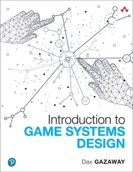 Introduction to Game Systems Design, Paperback/Dax Gazaway