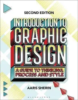 Introduction to Graphic Design. A Guide to Thinking, Process, and Style, 2 ed, Paperback/***