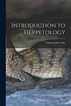 Introduction to Herpetology, Paperback/Coleman Jett 1911- Goin