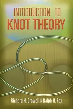 Introduction to Knot Theory, Paperback/Richard H. Crowell