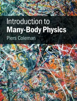 Introduction to Many-Body Physics, Hardcover/Piers Coleman