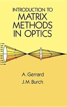 Introduction to Matrix Methods in Optics, Paperback/A. Gerrard