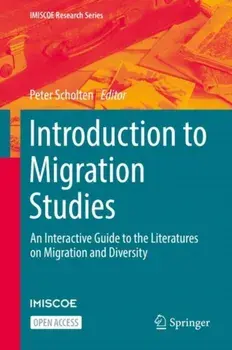 Introduction to Migration Studies. An Interactive Guide to the Literatures on Migration and Diversity, 1st ed. 2022, Paperback/***