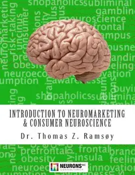 Introduction to Neuromarketing & Consumer Neuroscience, Paperback/Dr Thomas Zoega Ramsoy