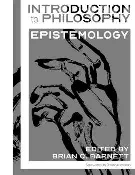 Introduction to Philosophy: Epistemology, Paperback/Brian C. Barnett