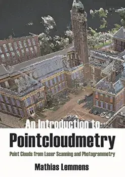 Introduction to Pointcloudmetry. Point Clouds from Laser Scanning and Photogrammetry, Hardback/***