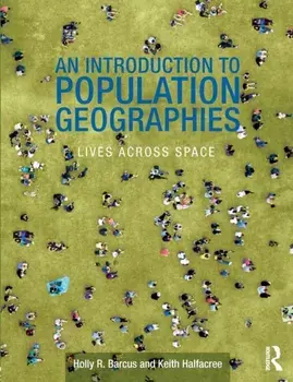 Introduction to Population Geographies. Lives Across Space, Paperback/Dr. Keith Halfacree