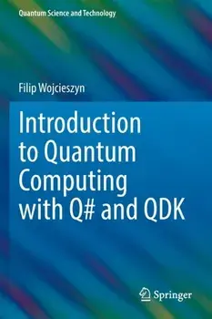 Introduction to Quantum Computing with Q# and QDK. 1st ed. 2022, Paperback/Filip Wojcieszyn