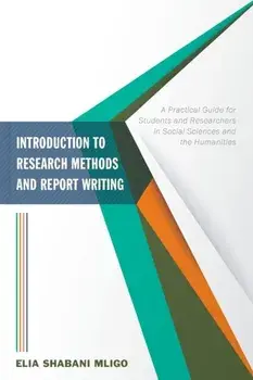 Introduction to Research Methods and Report Writing, Paperback/Elia Shabani Mligo