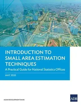 Introduction to Small Area Estimation Techniques: A Practical Guide for National Statistics Offices, Paperback/***