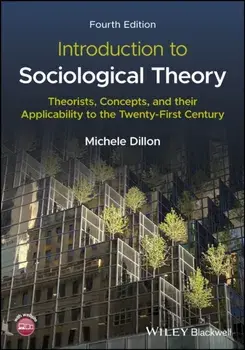Introduction to Sociological Theory. Theorists, Concepts, and their Applicability to the Twenty-First Century, 4 ed, Paperback/***