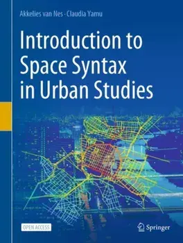 Introduction to Space Syntax in Urban Studies. 1st ed. 2021, Hardback/Claudia Yamu