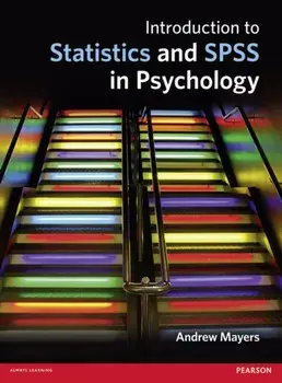 Introduction to Statistics and SPSS in Psychology, Paperback/Andrew Mayers