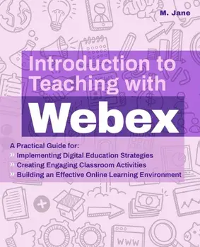 Introduction To Teaching With Webex, Paperback/M. Jane