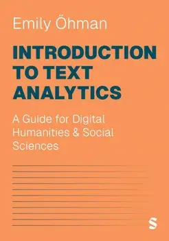 Introduction to Text Analytics. A Guide for Digital Humanities & Social Sciences, Paperback/Emily Ohman