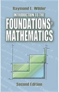 Introduction to the Foundations of Mathematics: Second Edition - Raymond L. Wilder
