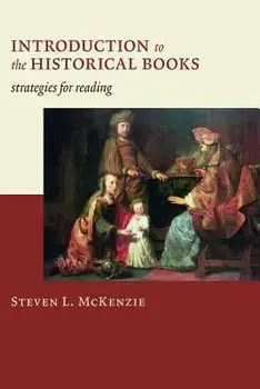 Introduction to the Historical Books: Strategies for Reading, Paperback/Steven L. McKenzie