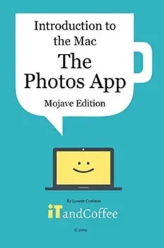 Introduction to the Mac - The Photos App (Mojave Edition), Paperback/Lynette Coulston