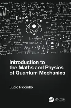 Introduction to the Maths and Physics of Quantum Mechanics, Hardback/***