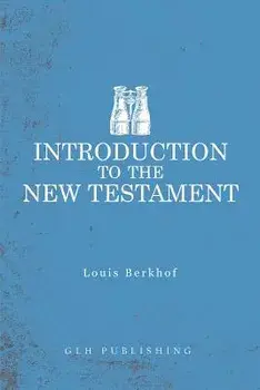 Introduction to the New Testament, Paperback/Louis Berkhof