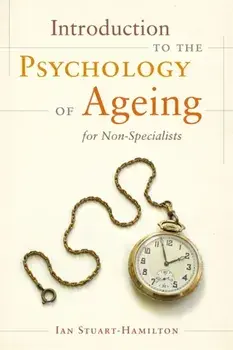 Introduction to the Psychology of Ageing for Non-Specialists, Paperback/Ian Stuart-Hamilton