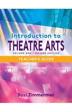 Introduction to Theatre Arts 1: Volume One, Second Edition - Suzi Zimmerman