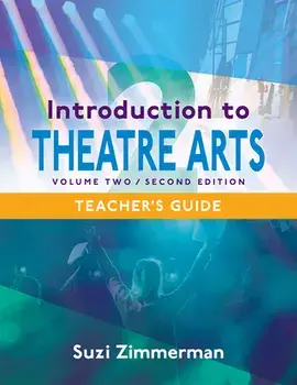 Introduction to Theatre Arts 2, 2nd Edition Teacher's Guide, Paperback/Suzi Zimmerman