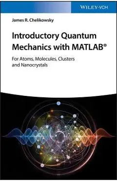 Introductory Quantum Mechanics with MATLAB - James R. Chelikowsky