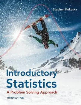 Introductory Statistics: A Problem-Solving Approach. 3rd ed. 2020, Paperback/Stephen Kokoska