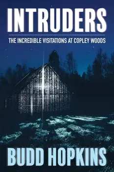 Intruders: The Incredible Visitations at Copley Woods, Paperback/Budd Hopkins
