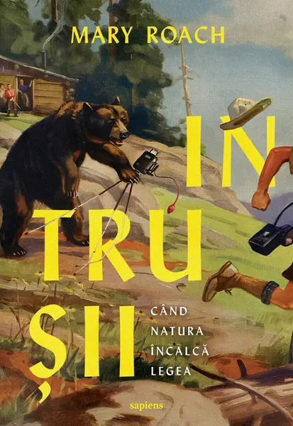 Intrușii. Când natura încalcă legea - Mary Roach
