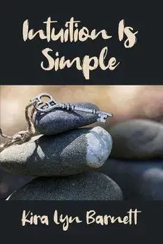 Intuition Is Simple, Paperback/Kira Lyn Barnett