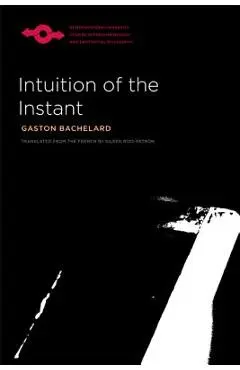 Intuition of the Instant - Gaston Bachelard