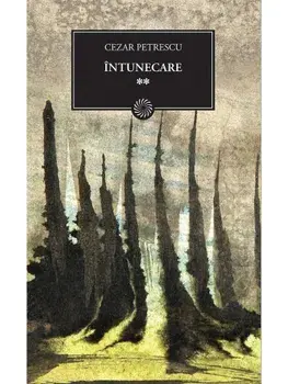 Intunecare. Volumul 2/Cezar Petrescu