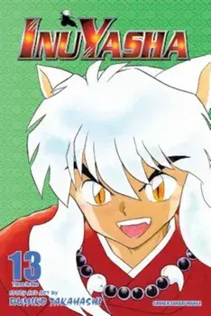 Inuyasha, Vol. 13 (Vizbig Edition), Paperback/Rumiko Takahashi