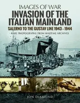 Invasion of the Italian Mainland. Salerno to the Gustav Line, 1943 1944, Paperback/Jon Diamond