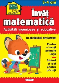 Invat matematica. Activitati ingenioase si educative. 3-4 ani/***
