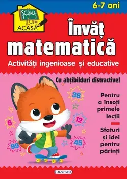 Invat matematica. Activitati ingenioase si educative. 6-7 ani/***