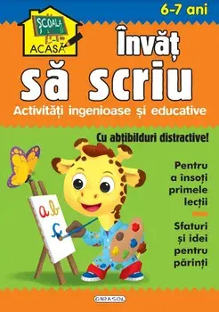 Invat sa scriu. Activitati ingenioase si educative. 6-7 ani/***