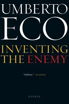 Inventing the Enemy: And Other Occasional Writings, Paperback/Umberto Eco