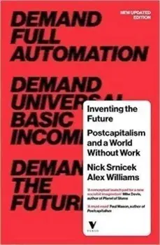 Inventing the Future (revised and updated edition): Postcapitalism and a World Without Work, Paperback/Nick Srnicek